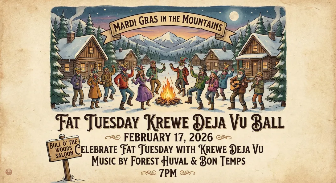 Event poster for 'Mardi Gras in the Mountains' featuring the Fat Tuesday Krewe DeJaVu Ball on February 17, 2026. A colorful illustration depicts people in masks and winter coats dancing around a bonfire in a snowy mountain village under a full moon, with signs for the Bull O' The Woods Saloon.
